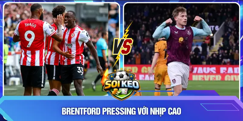 Brentford pressing với nhịp cao