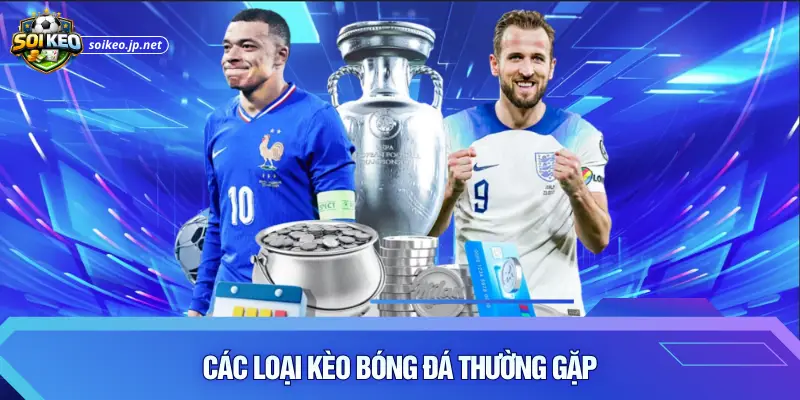 Các loại kèo bóng đá thường gặp