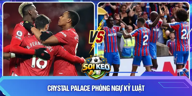 Crystal Palace phòng ngự kỷ luật