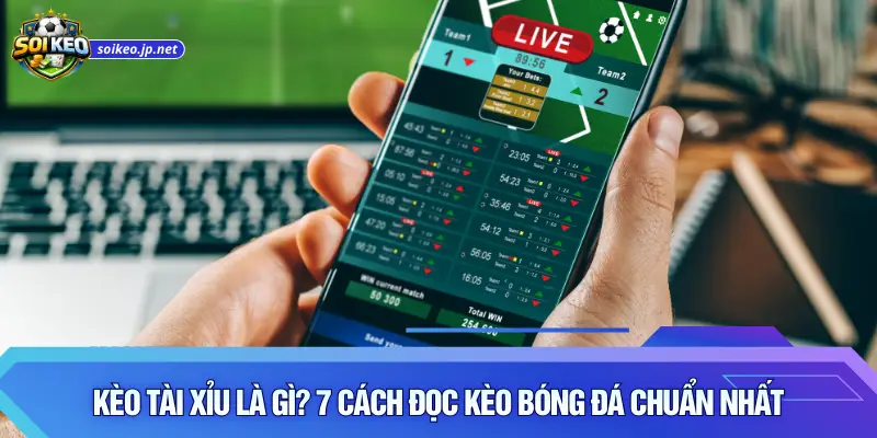Kèo Tài Xỉu Là Gì