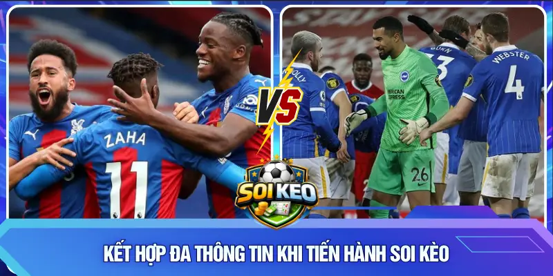 Kết hợp đa thông tin khi tiến hành soi kèo