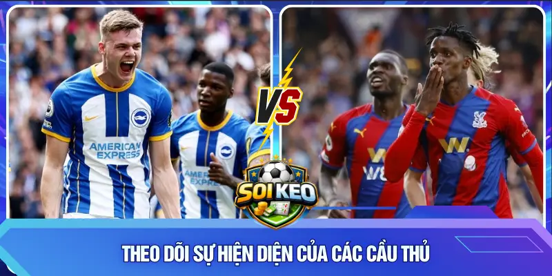 Theo dõi sự hiện diện của các cầu thủ