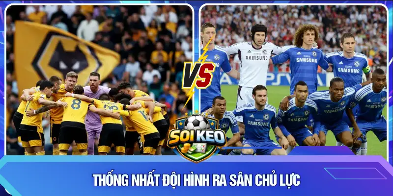 Thống nhất đội hình ra sân chủ lực